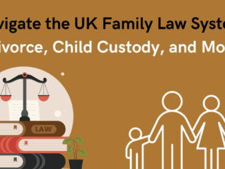 Navigating the UK family law system for divorce and child custody