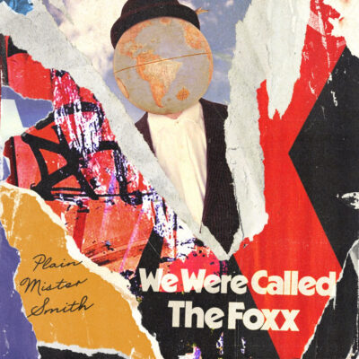 Plain Mister Smith releases 'We Were Called The Foxx' ft. Findlay Brown single